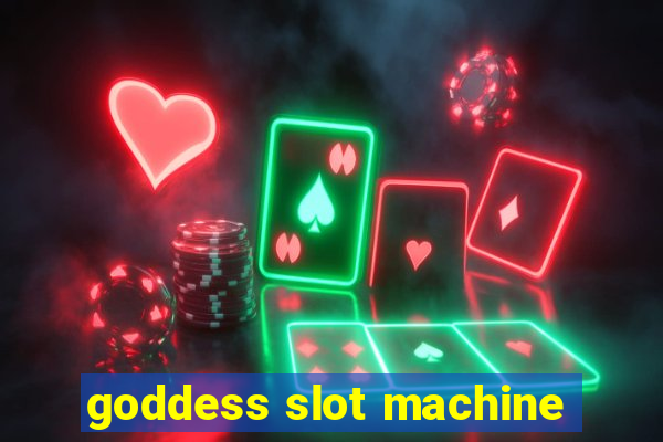 goddess slot machine