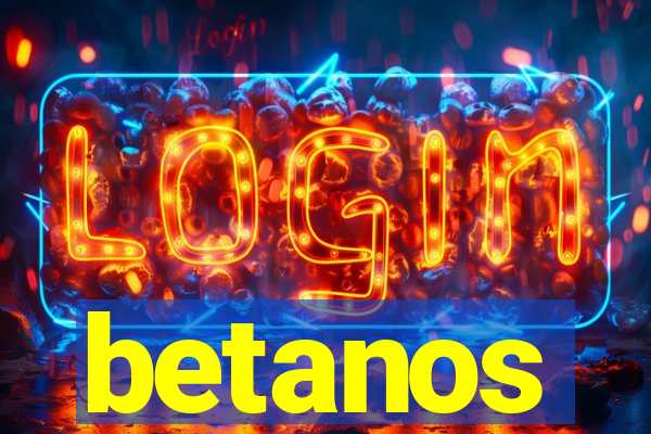 betanos