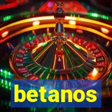 betanos