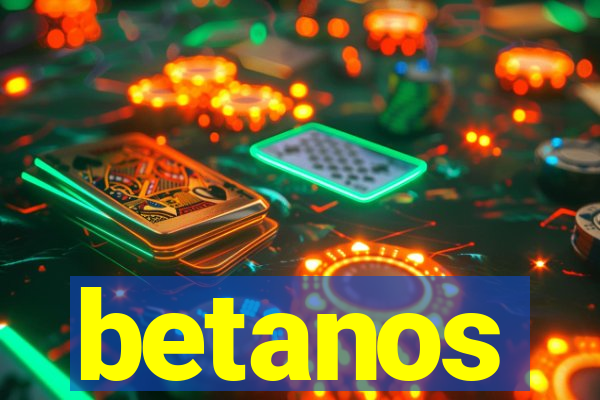 betanos