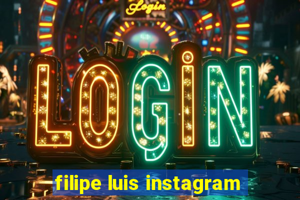 filipe luis instagram