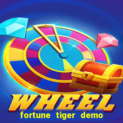 fortune tiger demo aposta de 500