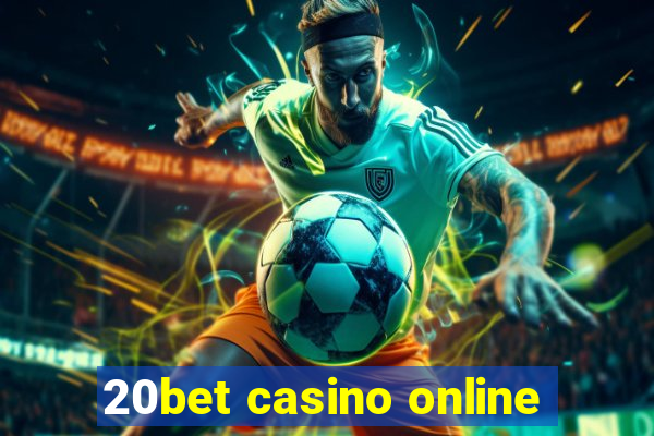 20bet casino online