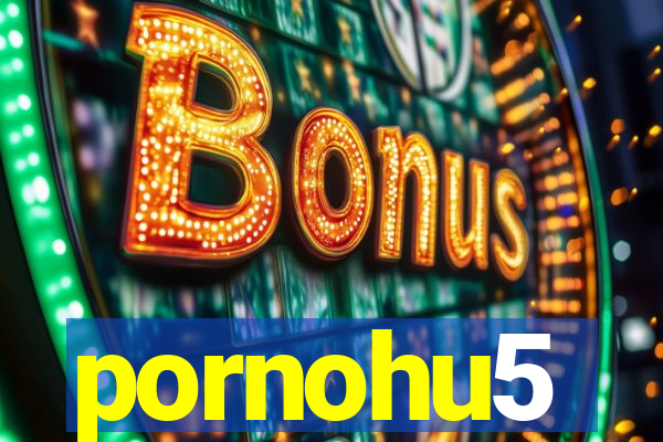 pornohu5