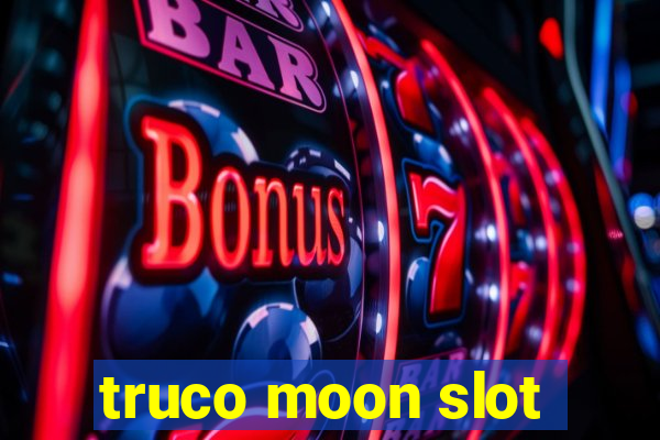 truco moon slot