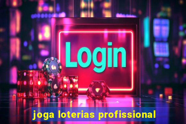 joga loterias profissional