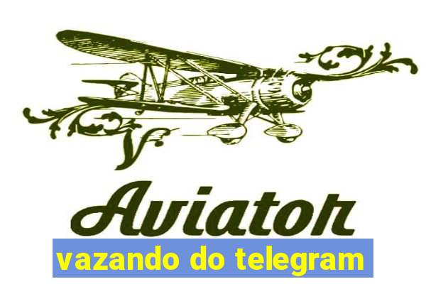 vazando do telegram