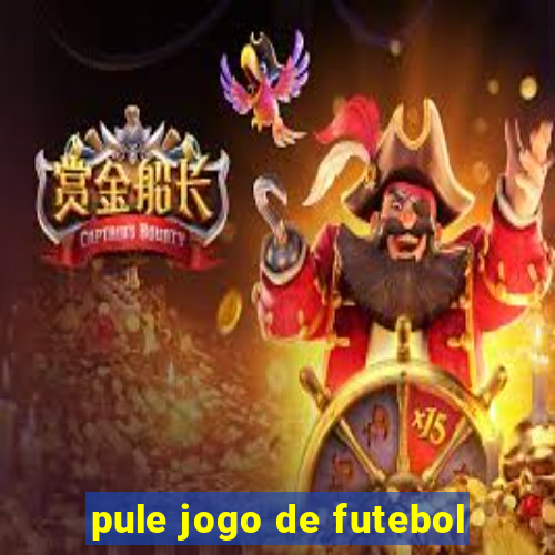 pule jogo de futebol