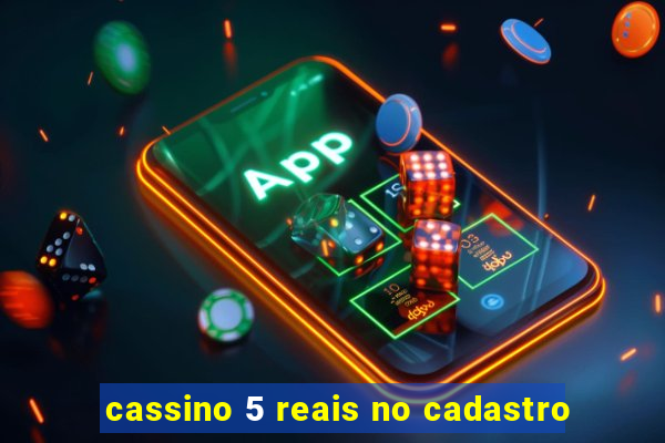 cassino 5 reais no cadastro