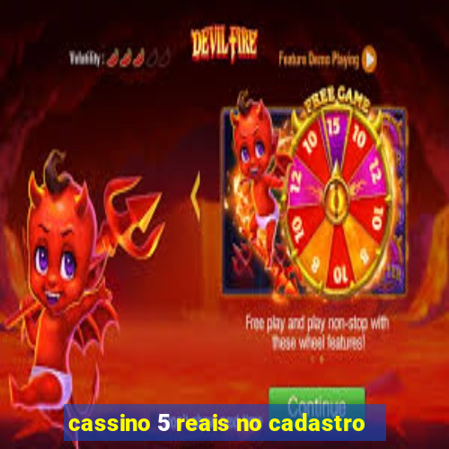 cassino 5 reais no cadastro