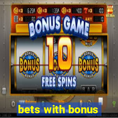 bets with bonus