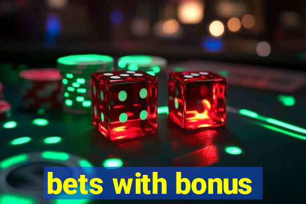 bets with bonus