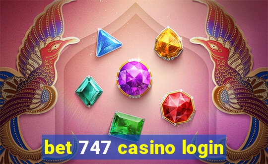 bet 747 casino login