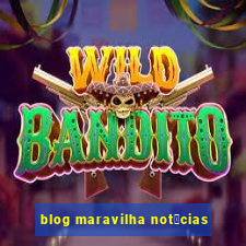 blog maravilha not铆cias