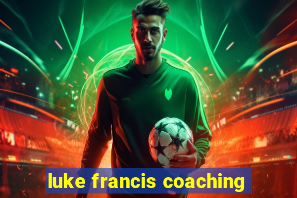 luke francis coaching