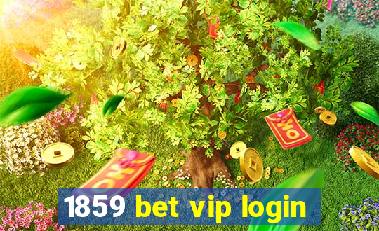 1859 bet vip login