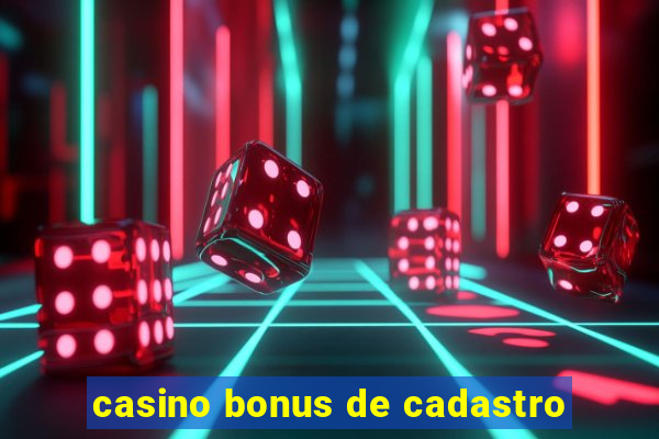 casino bonus de cadastro