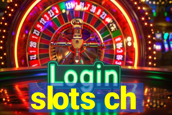 slots ch