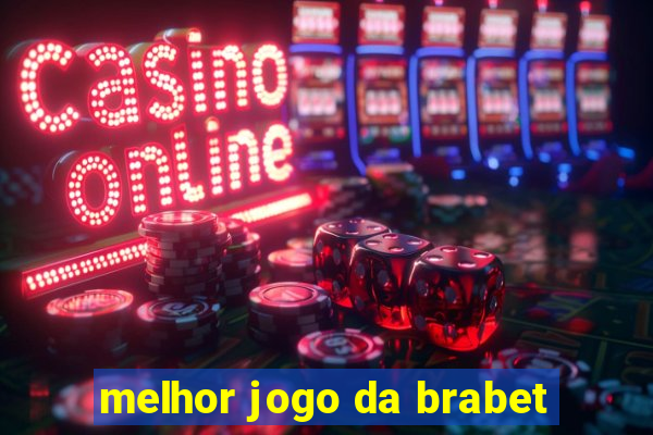 melhor jogo da brabet