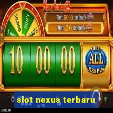 slot nexus terbaru