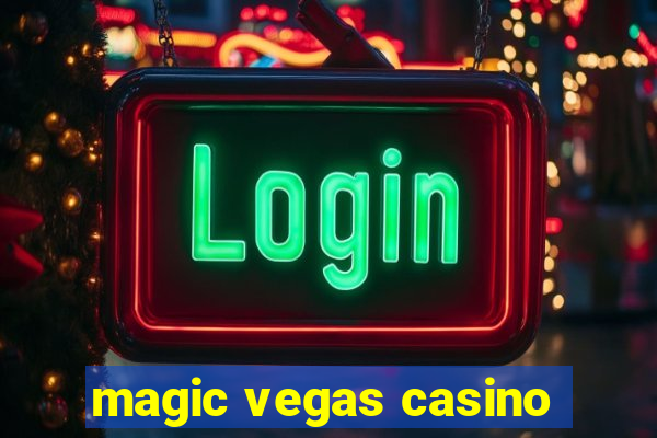 magic vegas casino