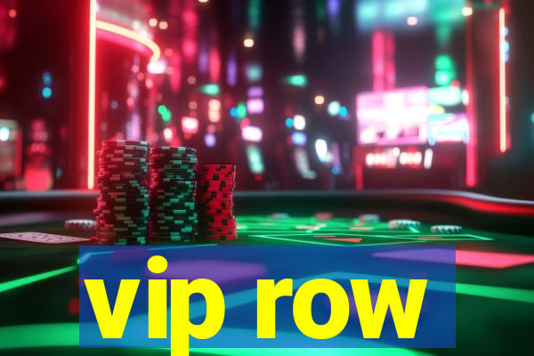 vip row