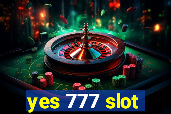 yes 777 slot