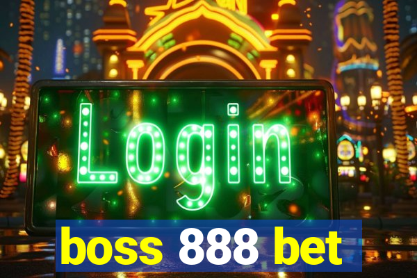 boss 888 bet