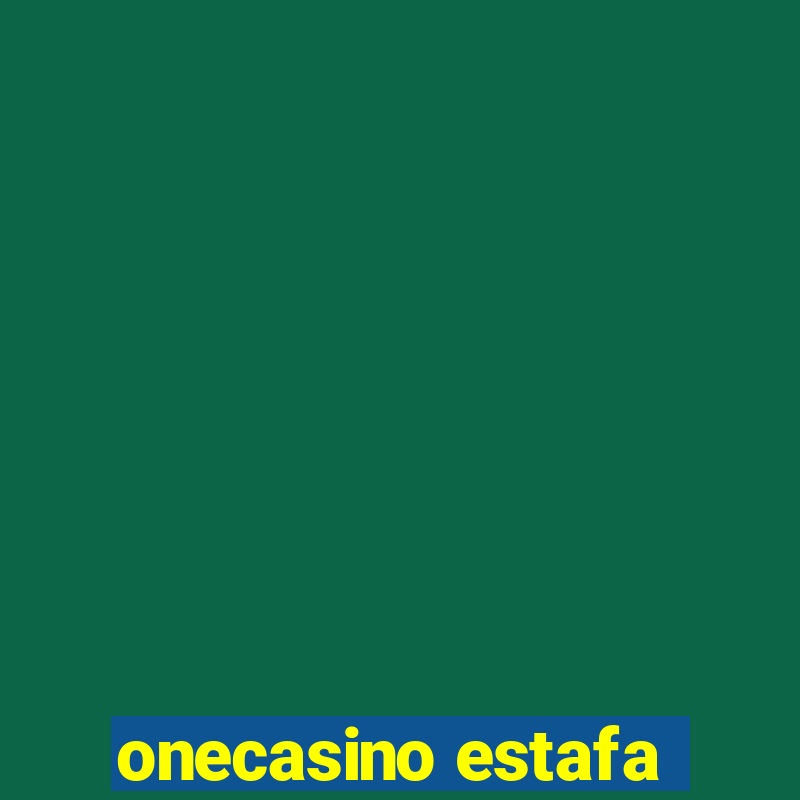 onecasino estafa