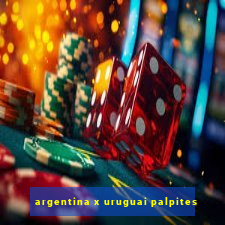 argentina x uruguai palpites