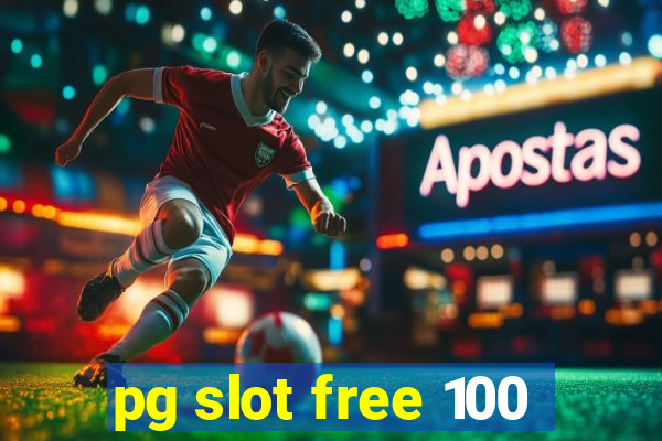 pg slot free 100