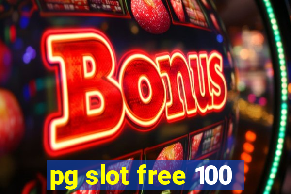 pg slot free 100