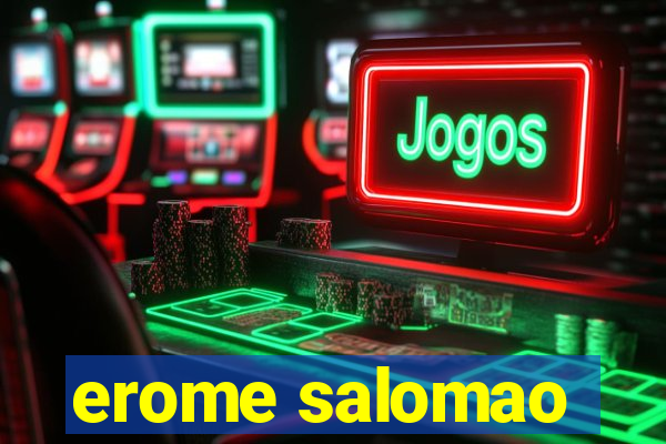 erome salomao