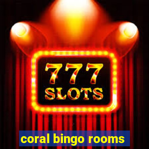 coral bingo rooms