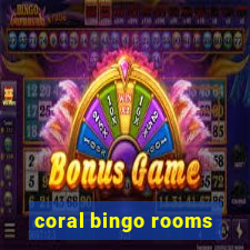 coral bingo rooms