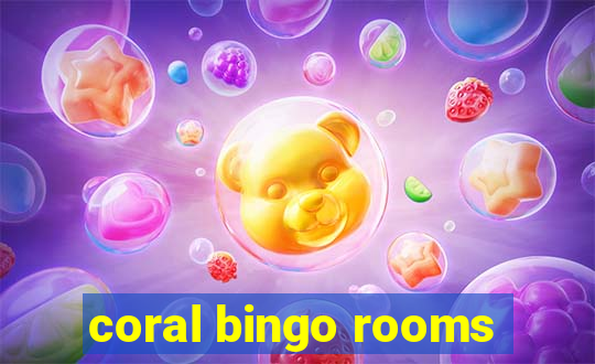 coral bingo rooms