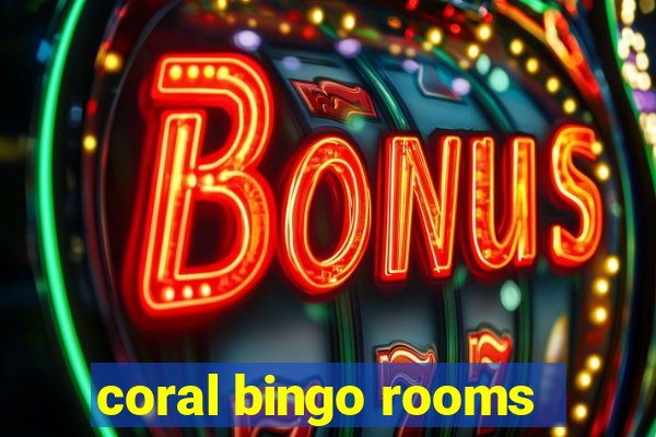 coral bingo rooms