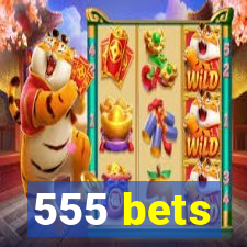 555 bets