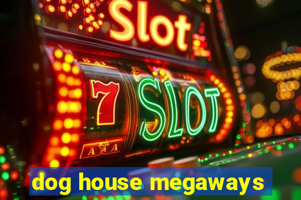 dog house megaways