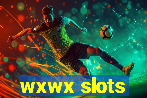 wxwx slots