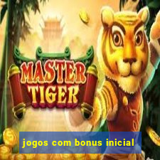 jogos com bonus inicial