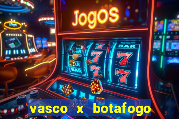 vasco x botafogo ao vivo futemax