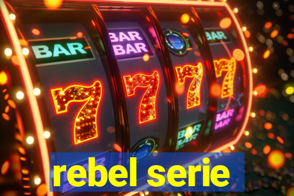 rebel serie