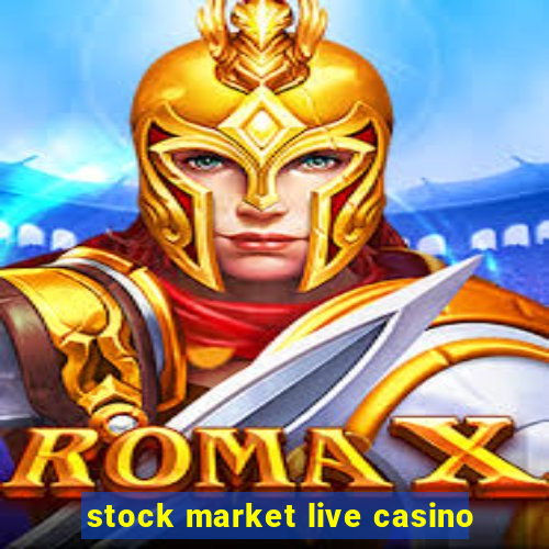 stock market live casino