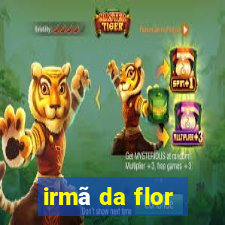 irmã da flor