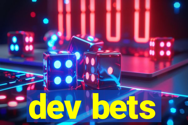 dev bets