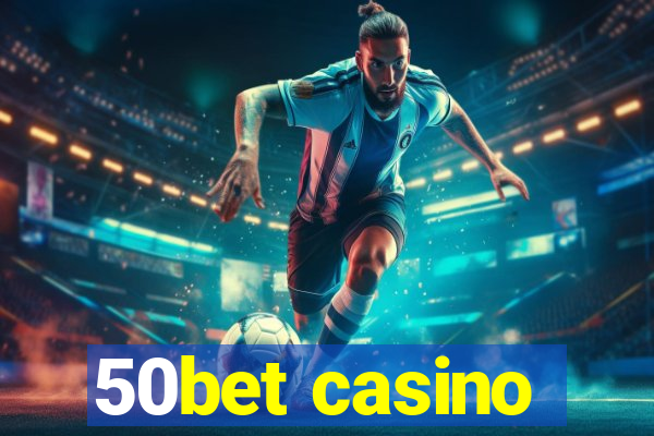 50bet casino