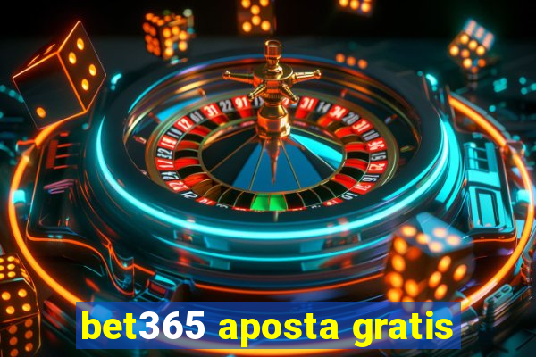 bet365 aposta gratis