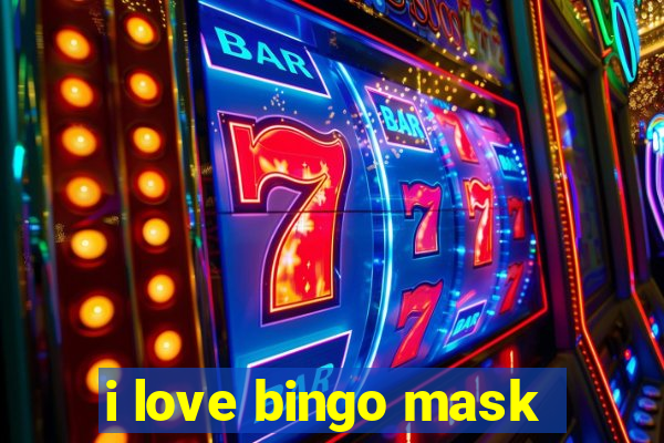 i love bingo mask