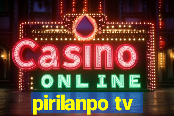 pirilanpo tv